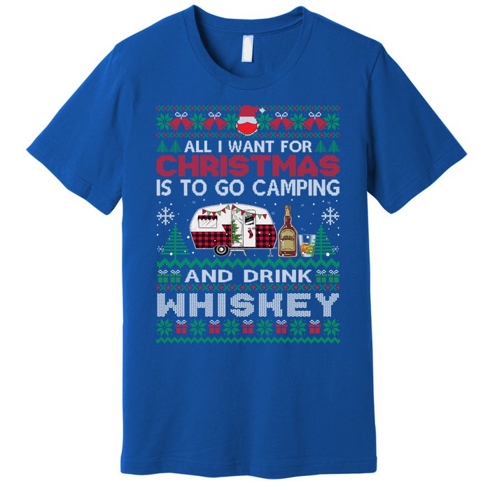 All I Want Is To Go Camping Whiskey Ugly Sweater Party Gift Premium T-Shirt