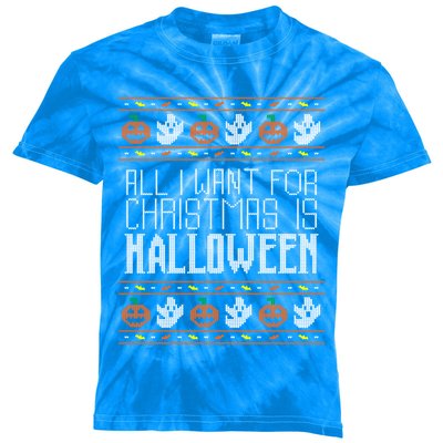 All I Want For Christmas Is Halloween Ugly Sweater Holiday Gift Kids Tie-Dye T-Shirt