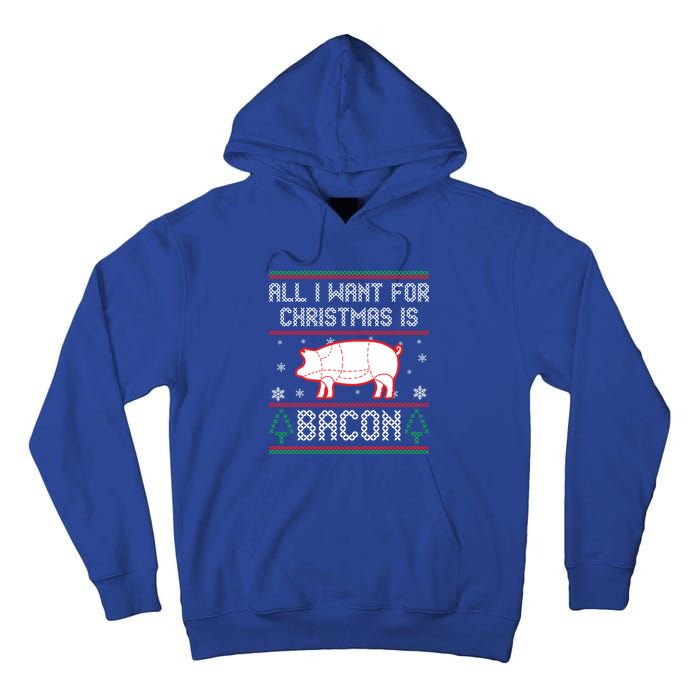 All I Want For Christmas Is Bacon Pig Ugly Christmas Sweater Gift Tall Hoodie