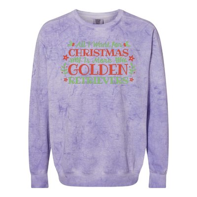 All I Want For Christmas Is More Golden Retrievers Colorblast Crewneck Sweatshirt