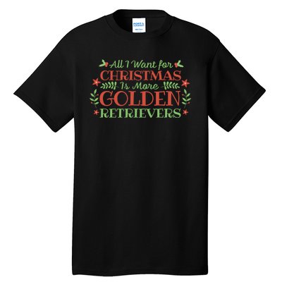 All I Want For Christmas Is More Golden Retrievers Tall T-Shirt