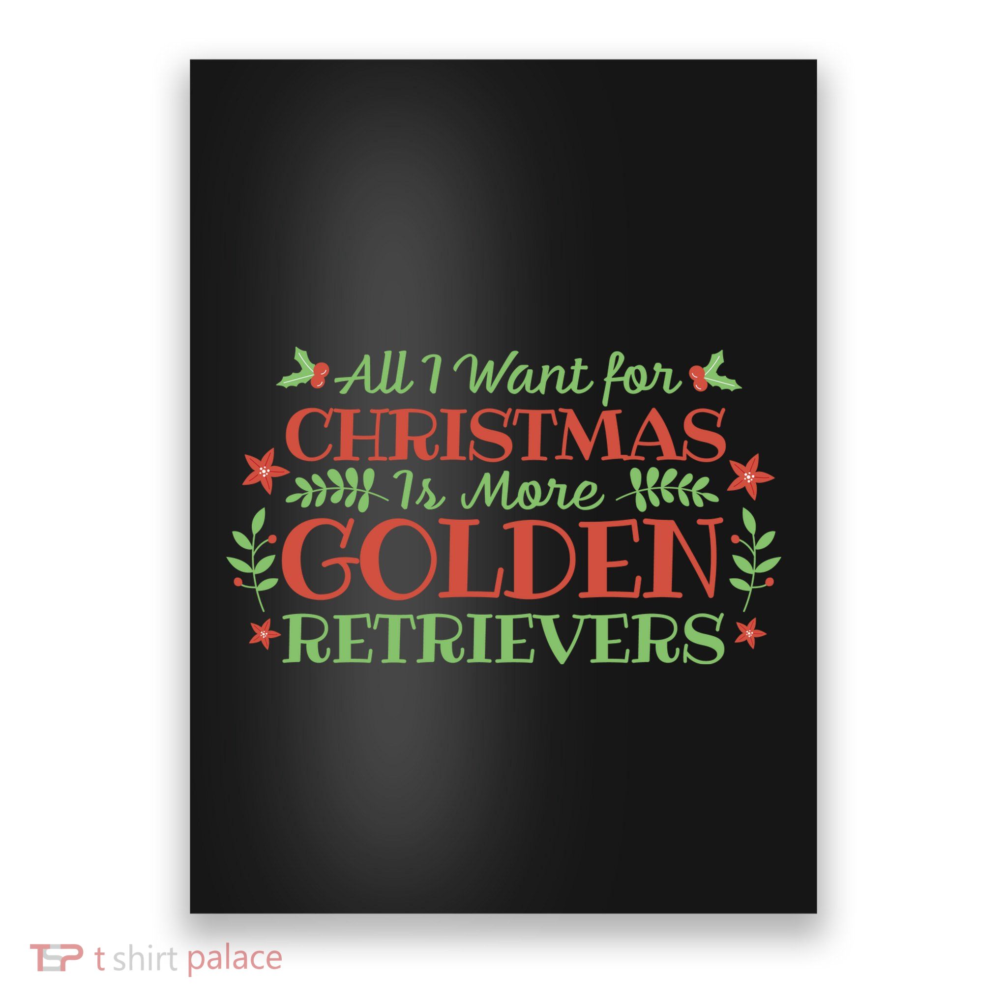 All I Want For Christmas Is More Golden Retrievers Poster