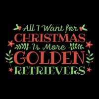 All I Want For Christmas Is More Golden Retrievers Poster