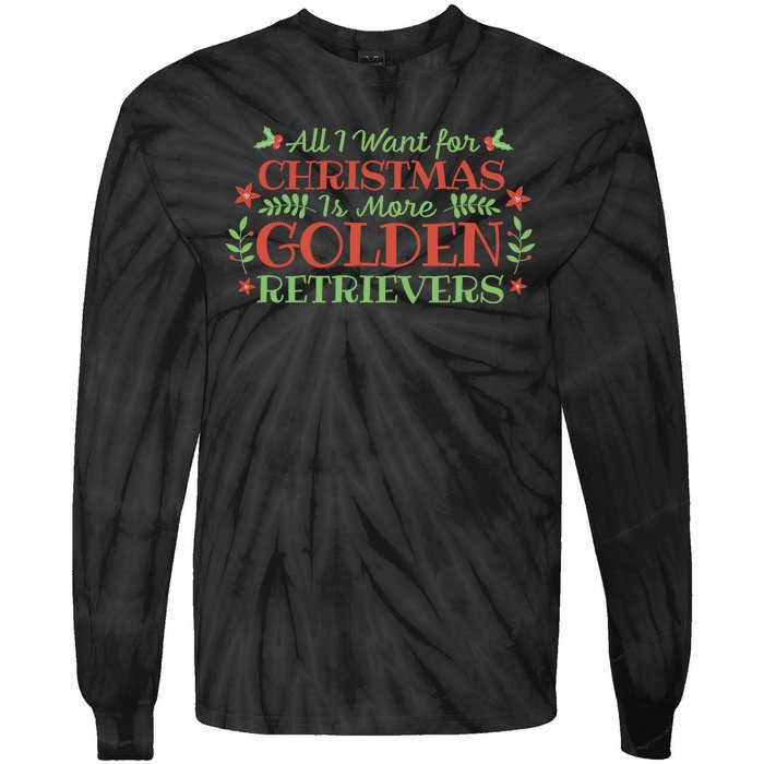 All I Want For Christmas Is More Golden Retrievers Tie-Dye Long Sleeve Shirt