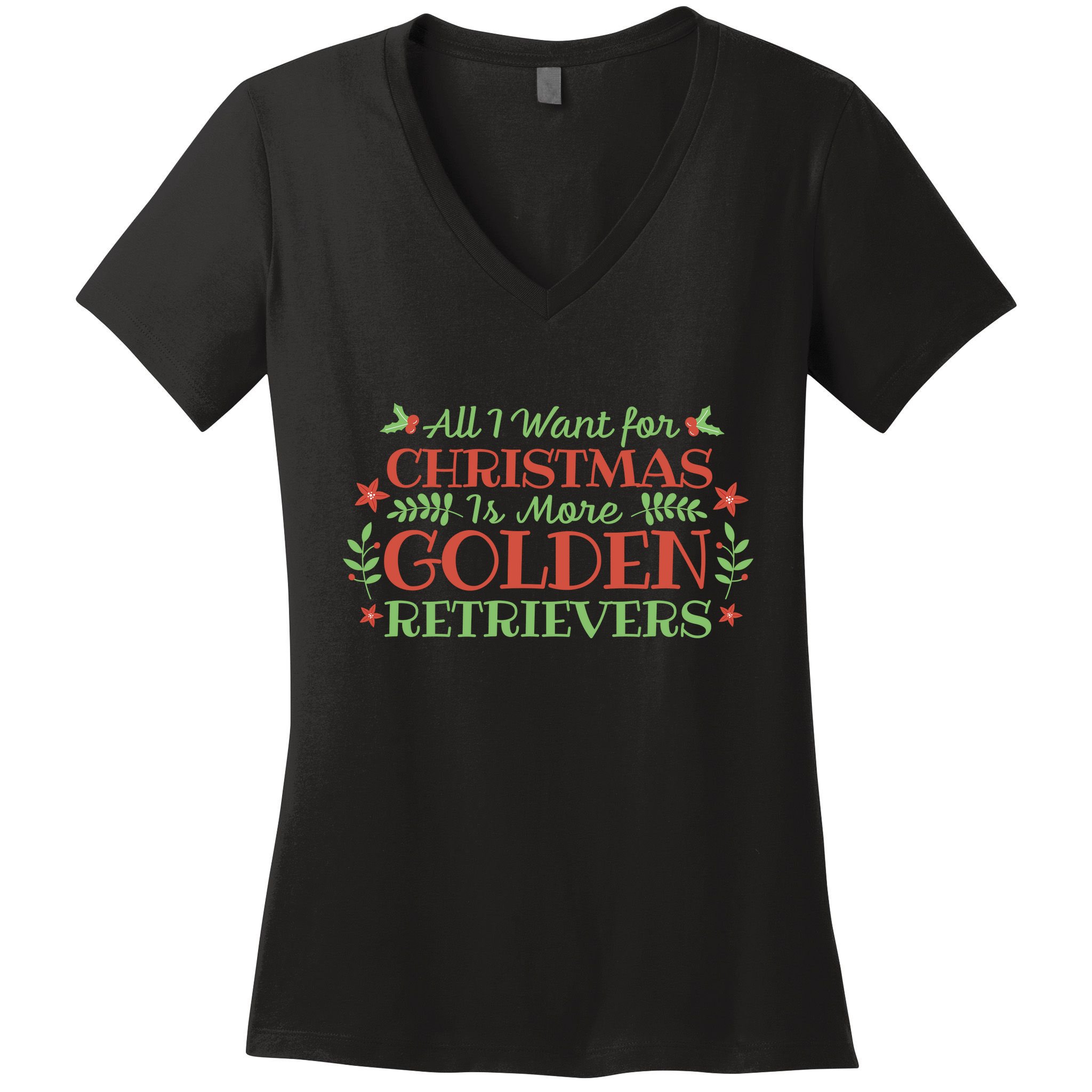 All I Want For Christmas Is More Golden Retrievers Women's V-Neck T-Shirt