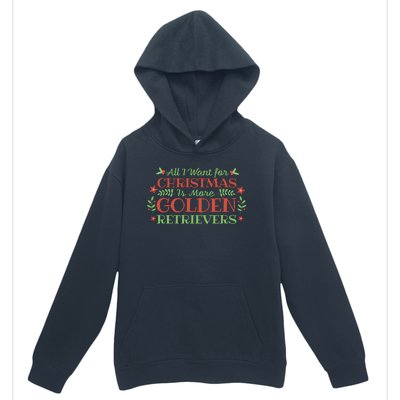 All I Want For Christmas Is More Golden Retrievers Urban Pullover Hoodie