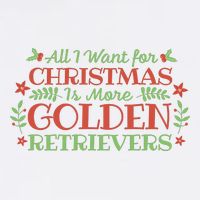 All I Want For Christmas Is More Golden Retrievers Garment-Dyed Sweatshirt