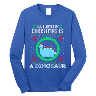 All I Want For Christmas Is A Dinosaur Fun Xmas Ugly Sweater Gift Long Sleeve Shirt