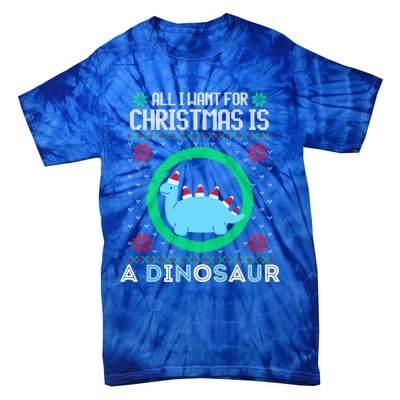 All I Want For Christmas Is A Dinosaur Fun Xmas Ugly Sweater Gift Tie-Dye T-Shirt