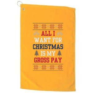 All I Want For Christmas Is My Gross Pay Joke Platinum Collection Golf Towel