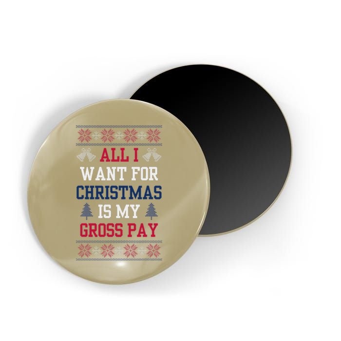 All I Want For Christmas Is My Gross Pay Joke Magnet