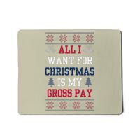 All I Want For Christmas Is My Gross Pay Joke Mousepad