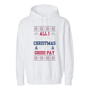 All I Want For Christmas Is My Gross Pay Joke Garment-Dyed Fleece Hoodie