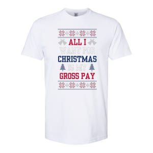 All I Want For Christmas Is My Gross Pay Joke Softstyle CVC T-Shirt