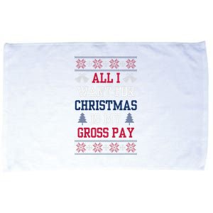 All I Want For Christmas Is My Gross Pay Joke Microfiber Hand Towel