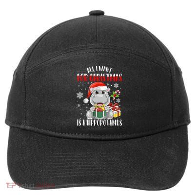 All I Want For Christmas Is A Hippopotamus Xmas Hippo Cool Gift 7-Panel Snapback Hat