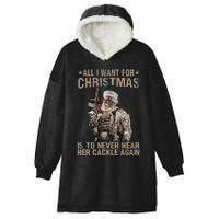 All I Want For Christmas Is To Never Hear Her Cackle Again Hooded Wearable Blanket