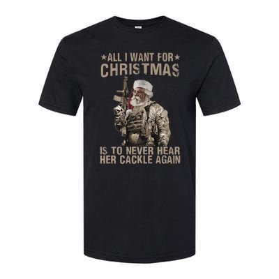 All I Want For Christmas Is To Never Hear Her Cackle Again Softstyle® CVC T-Shirt