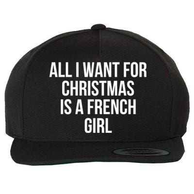 All I Want For Christmas Is A French Gift Wool Snapback Cap