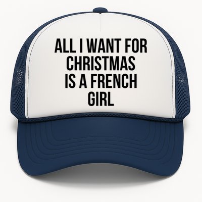 All I Want For Christmas Is A French Gift Trucker Hat