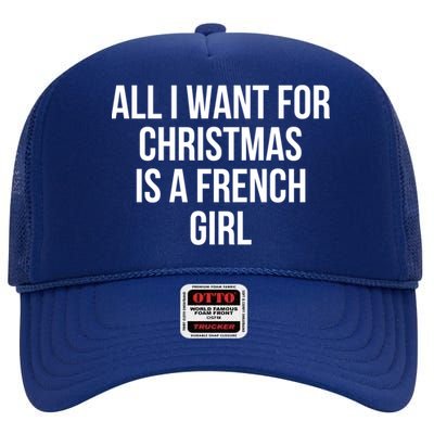 All I Want For Christmas Is A French Gift High Crown Mesh Back Trucker Hat