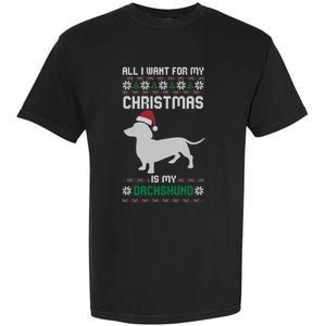 All I Want For My Christmas Dachshund Doxie Dog Ugly Xmas Pj Gift Garment-Dyed Heavyweight T-Shirt