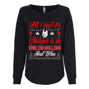 All I Want For Christmas English Bulldog And Wine Gift Womens California Wash Sweatshirt