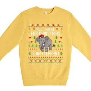 All I Want For Christmas Is An Elephant Ugly Xmas Premium Crewneck Sweatshirt