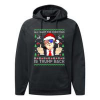 All I Want For Christmas Is Trump Back 2024 Ugly Xmas Performance Fleece Hoodie