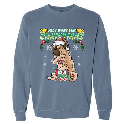 All I Want For Christmas Is A Pug Santa Claus Santa Claus Gift Garment-Dyed Sweatshirt