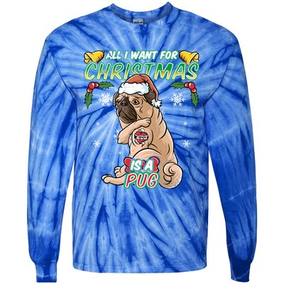 All I Want For Christmas Is A Pug Santa Claus Santa Claus Gift Tie-Dye Long Sleeve Shirt