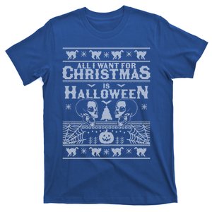 All I Want For Christmas Is Halloween Ugly Christmas Sweater Gift T-Shirt