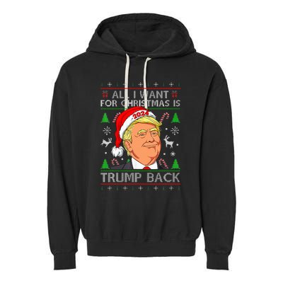 All I Want For Christmas Is Trump Back 2024 Ugly Sweater Garment-Dyed Fleece Hoodie