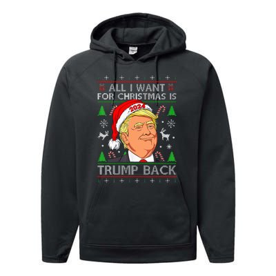 All I Want For Christmas Is Trump Back 2024 Ugly Sweater Performance Fleece Hoodie