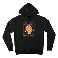 All I Want For Christmas Is Trump Back 2024 Ugly Sweater Hoodie