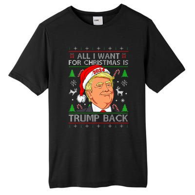 All I Want For Christmas Is Trump Back 2024 Ugly Sweater Tall Fusion ChromaSoft Performance T-Shirt