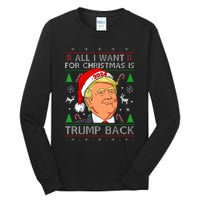 All I Want For Christmas Is Trump Back 2024 Ugly Sweater Tall Long Sleeve T-Shirt