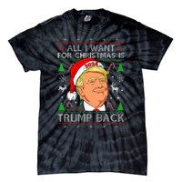 All I Want For Christmas Is Trump Back 2024 Ugly Sweater Tie-Dye T-Shirt