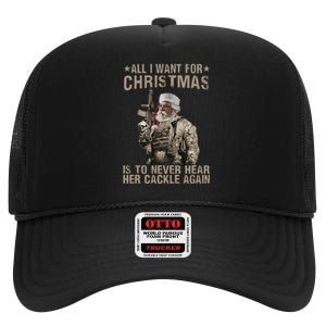 All I Want For Christmas Is To Never Hear Her Cackle Again High Crown Mesh Back Trucker Hat