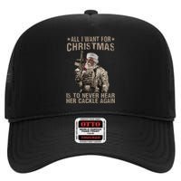 All I Want For Christmas Is To Never Hear Her Cackle Again High Crown Mesh Back Trucker Hat