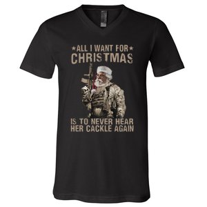 All I Want For Christmas Is To Never Hear Her Cackle Again V-Neck T-Shirt