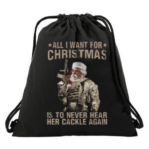 All I Want For Christmas Is To Never Hear Her Cackle Again Drawstring Bag