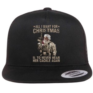 All I Want For Christmas Is To Never Hear Her Cackle Again Flat Bill Trucker Hat