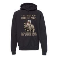 All I Want For Christmas Is To Never Hear Her Cackle Again Premium Hoodie