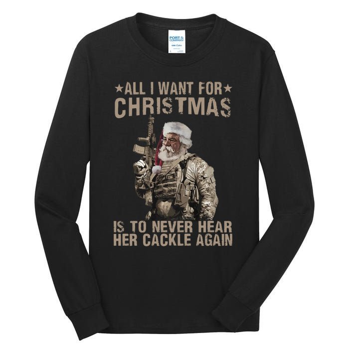 All I Want For Christmas Is To Never Hear Her Cackle Again Tall Long Sleeve T-Shirt