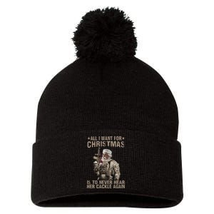 All I Want For Christmas Is To Never Hear Her Cackle Again Pom Pom 12in Knit Beanie