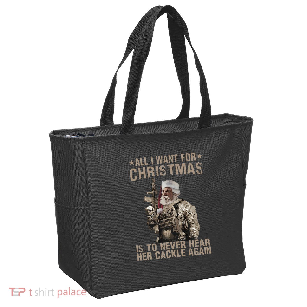 All I Want For Christmas Is To Never Hear Her Cackle Again Zip Tote Bag