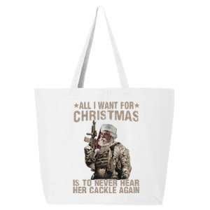 All I Want For Christmas Is To Never Hear Her Cackle Again 25L Jumbo Tote