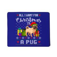 All I Want For Christmas Is A Pug Ugly Xmas Sweater Funny Gift Mousepad