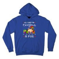 All I Want For Christmas Is A Pug Ugly Xmas Sweater Funny Gift Tall Hoodie